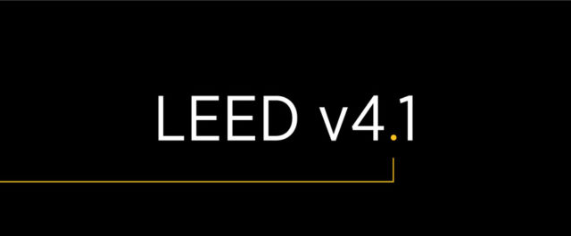 LEED v4.1 BD+C and ID+C Beta Registration Opens Spring 2019